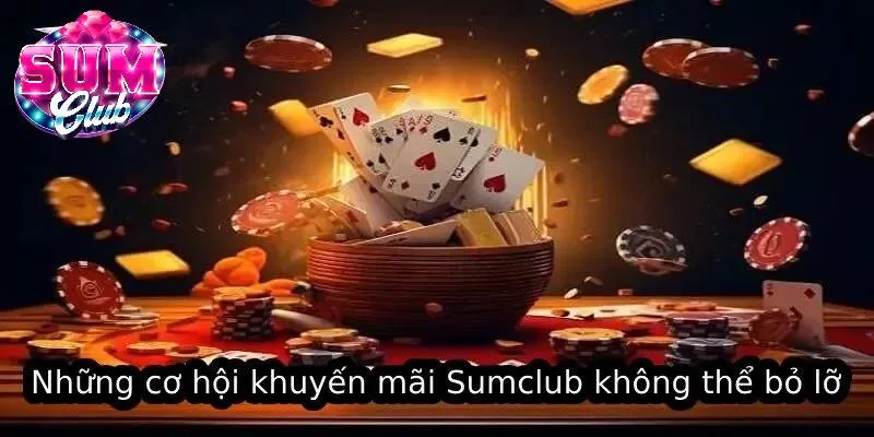 Khuyến mãi cổng game SUM áp dụng cho thành viên mới lẫn cũ Khuyến mãi cổng game SUM áp dụng cho thành viên mới lẫn cũ